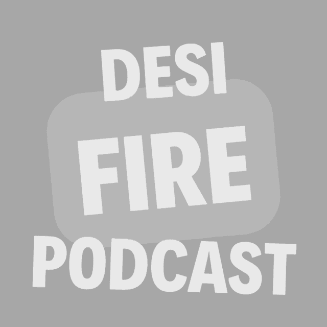 Desi Fire Podcast